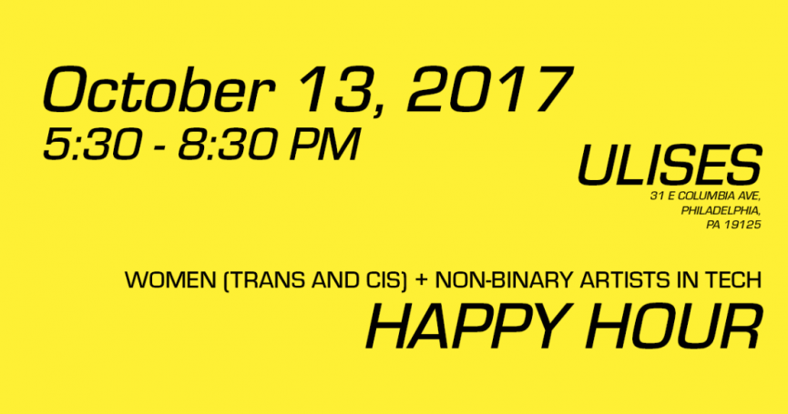 Women (trans and cis) + Non-Binary Artists in Tech Happy Hour