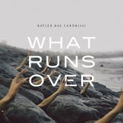 Kayleb Rae Candrilli's (ACG '17) What Runs Over Available from YesYes Books