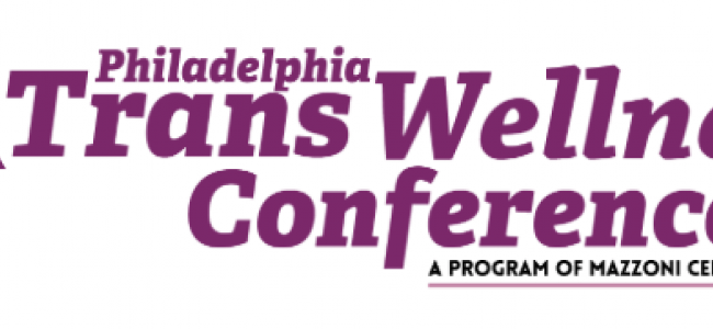 2018 Philadelphia Trans Wellness Conference Now Accepting Workshop Proposals