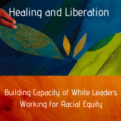 Workshop Intensive: Building Capacity of White Leaders Working for Racial Equity