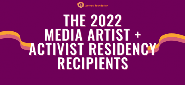Announcing the 2022 Media Artist + Activist Residencies