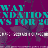 News on the March 2023 Art & Change Grant Cycle