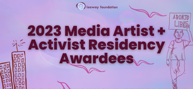 2023 Media Artist + Activist Residencies
